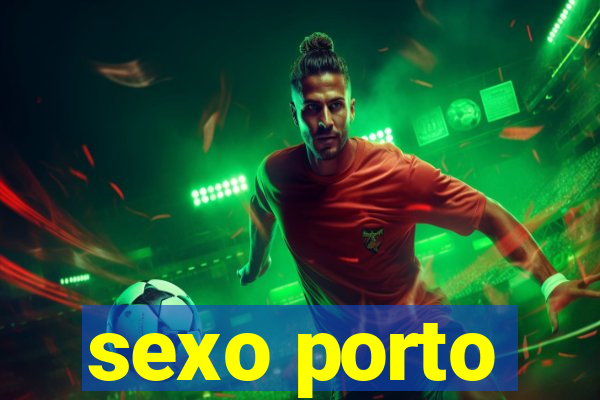 sexo porto